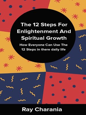 cover image of The 12 Steps for Enlightenment and Spiritual Growth